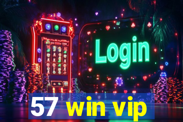 57 win vip